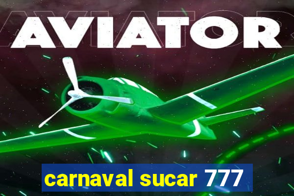 carnaval sucar 777